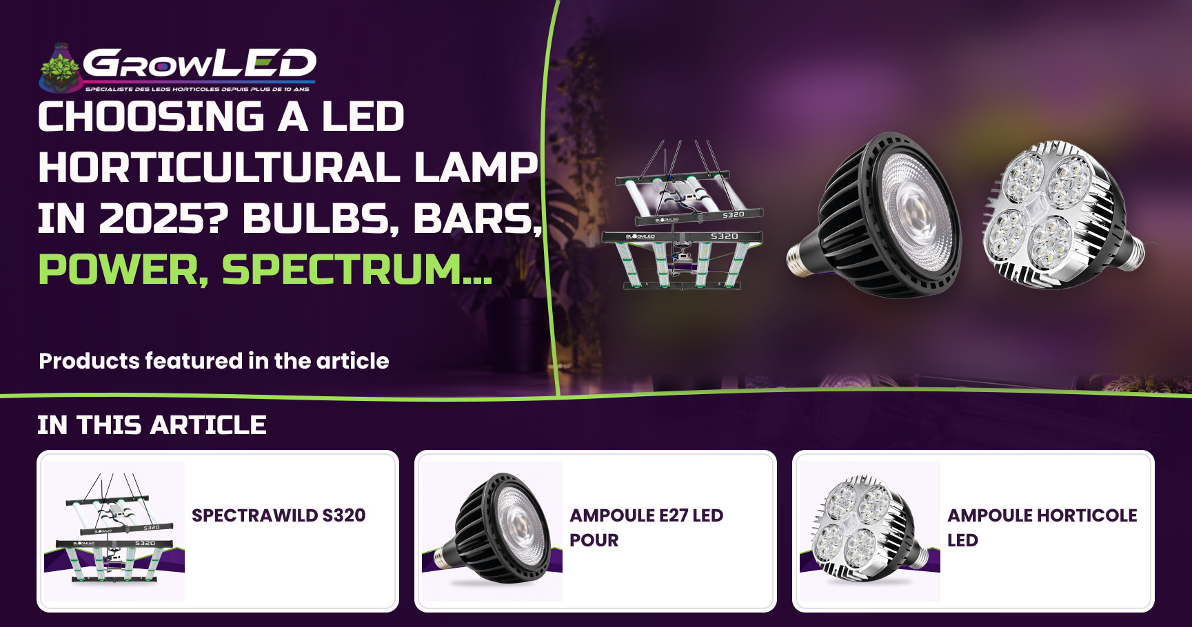 Choosing a LED horticultural lamp in 2025? Bulbs, bars, power, spectrum...