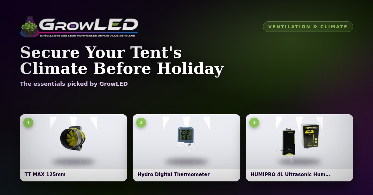 Going on holiday stress-free: securing your grow tent's climate