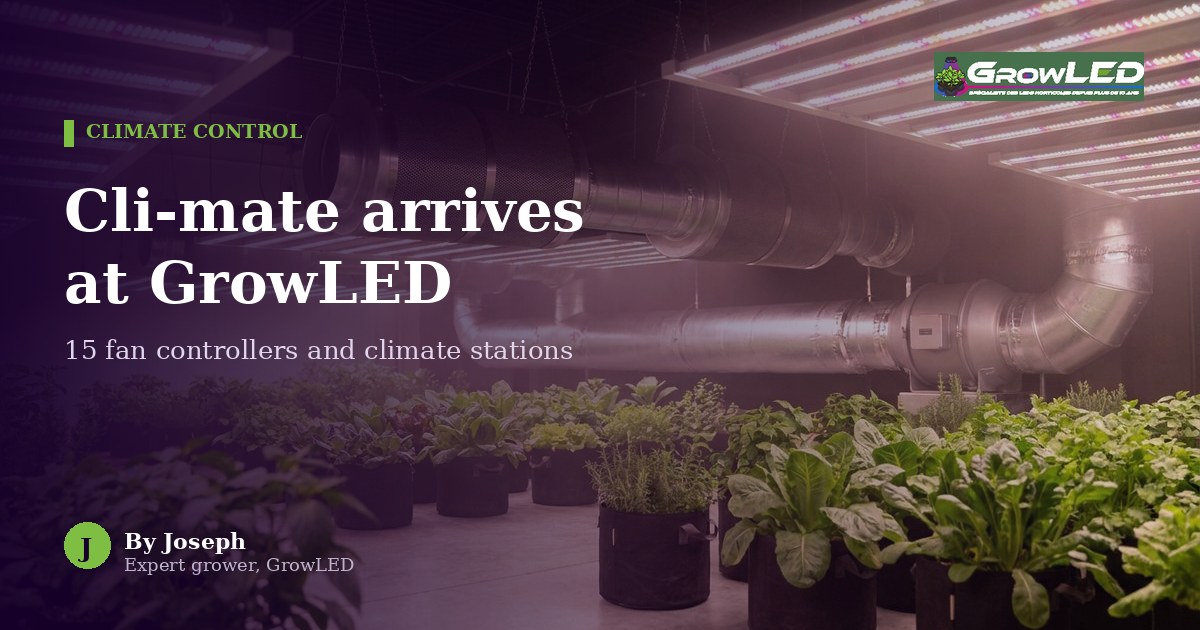 Cli-mate arrives at GrowLED: which fan controller should you choose?